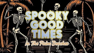 Spooky Good Times in The Palm Beaches [upl. by Kotick]