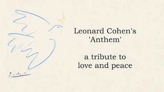 Leonard Cohens Anthem  a tribute to love and peace [upl. by Elleinet698]