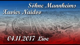 Xavier Naidoo – Söhne Mannheims – Live – 04112017 Mannheim [upl. by Natanoj]