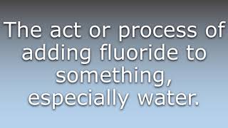 What does Fluoridation mean [upl. by Aubrey85]