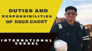 DUTIES AND RESPONSIBILITIES OF DECK CADET  INTERNATIONAL VESSEL [upl. by Eillod985]