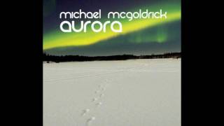 Michael McGoldrick  Tunin Dre Aurora [upl. by Rheta]