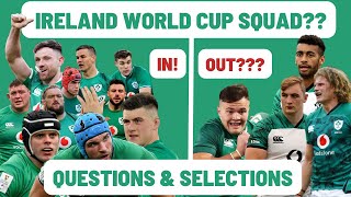 IRELAND WORLD CUP SQUAD  QUESTIONS amp SELECTIONS [upl. by Yeliah307]