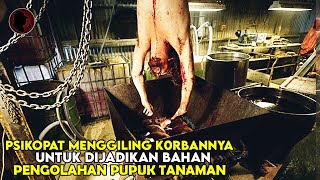 DIGILING UNTUK DIJADIKAN BAHAN PENGOLAHAN PUPUK TANAMAN  ALUR CERITA FILM PSIKOPAT [upl. by Barny]