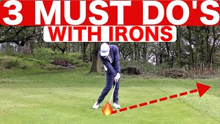 3 MUST DOS TO HIT BETTER IRON SHOTS  SIMPLE GOLF TIPS [upl. by Yttocs]