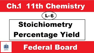 L6  Percentage Yield  Chapter 1  Stoichiometry 11th Chemistry  Ilmi Stars Academy [upl. by Enriqueta]