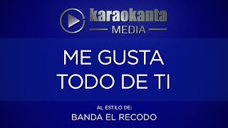 Karaokanta  Banda El Recodo  Me gusta todo de ti [upl. by Utas]