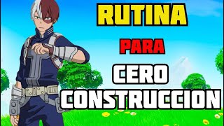 RUTINA DEFINITIVA PARA MEJORAR EN FORTNITE CERO CONSTRUCCIÓN 2023 [upl. by Isis699]