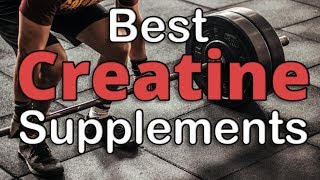 Top 5 Best Creatine Supplements  2018 [upl. by Aytida]