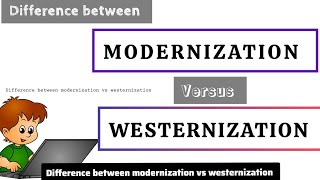 Modernization vs westernization differences [upl. by Assila]