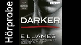 E L JAMES Darker Hörprobe Gefährliche Liebe [upl. by Refenej]