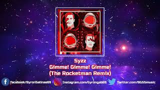 Syzz  Gimme Gimme Gimme A Man After Midnight The Rocketman Remix [upl. by Yenahs995]