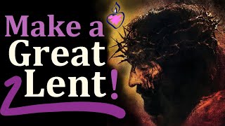 How to Make a Great Lent in 4 Simple Steps  Ancient catholic Wisdom for Modern Times [upl. by Maurie613]