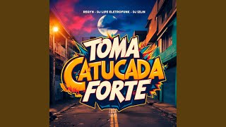 Toma Catucada Forte [upl. by Nawad]