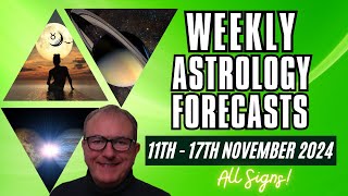 Weekly Astrology Forecasts  from 11th  17th November 2024  All Signs [upl. by Ennahteb]