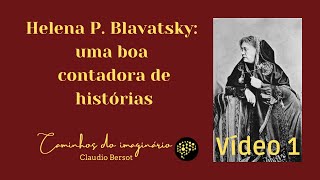 Uma boa contadora de histórias  Helena Blavatsky  Vídeo 1 [upl. by Kramnhoj]