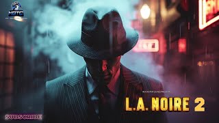 LA Noire 2 Uncovering Rumors and News So Far [upl. by Hgielyk772]