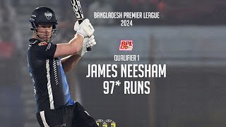 James Neeshams 97 Runs Against Comilla Victorians  Qualifier 1  Season 10  BPL 2024 [upl. by Ardnnek]