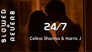 Celina Sharma amp Harris J  247 s l o w e d  r e v e r b quot247 Im thinking about youquot [upl. by Htebzil]