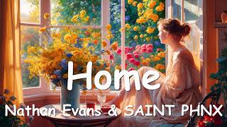 Nathan Evans amp SAINT PHNX – Home Lyrics 💗♫ [upl. by Annazus]