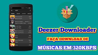 DEEZER DOWNLOADER DOWNLOAD DE MÚSICAS EM 320KBPS v1412 APK ATUALIZADO [upl. by Donohue453]