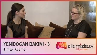 Yeni doğan bakımı 6 Tırnak kesme [upl. by Cly122]