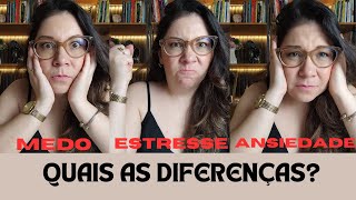 Medo Ansiedade e Estresse quais as diferenças [upl. by Ingra]