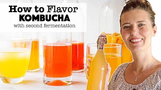 How to Flavor Kombucha with Second Fermentation Part 3 Kombucha Series [upl. by Cerveny526]