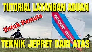 Tutorial Layangan Aduan Untuk Pemula dengan Teknik Jepret dari Atas [upl. by Euqinotna]