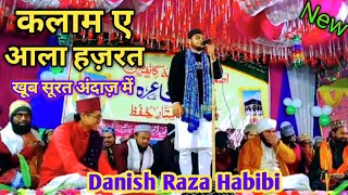 Kalam e Aala Hazrat By Danish Raza Habibi New Andaz Mai 2024 [upl. by Aubyn949]