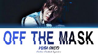 YUTA NCT OFF THE MASK LYRICS Color Coded [upl. by Floyd]