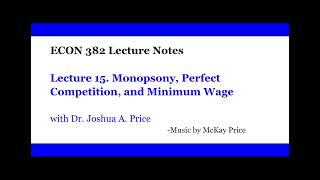 Lecture 15 Monopsonist Perfect Competition and Minimum Wage [upl. by Kcuhc455]