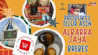 Produksi Telur Asin ALBARRA JAYA Enak Gurih amp Masir Khas Asli Brebes [upl. by Lusar]