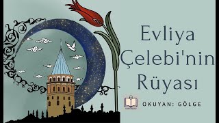 Sesli Kitap  Evliya Çelebi’nin Rüyası – Tarih Serisi [upl. by Acirt]