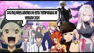 Los Mejores Animes del Verano 2024  ¡Descubre las Joyas de la Temporada [upl. by Ander]