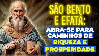 💰 São Bento e Effatá O Segredo para Prosperidade e Abundância Revelado 🌟 [upl. by Ludeman]