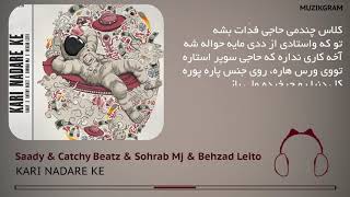 Sohrab Mj amp Behzad Leito amp Catchy Beatz amp Saady  Kari Nadare Ke [upl. by Regni862]