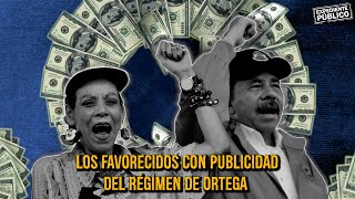 Los favorecidos con publicidad del régimen de Ortega [upl. by Yznil]