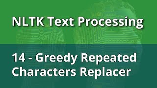 NLTK Text Processing 14  Greedy Repeated Characters Replacer [upl. by Anul]