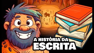 A HISTÓRIA evolução e importância da ESCRITA [upl. by Howell587]