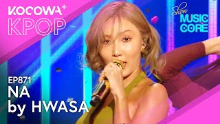 Hwasa  NA  Show Music Core EP871  KOCOWA [upl. by Leirbag]