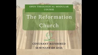 The Reformation Church Session 8 The Regulative Principle of Worship [upl. by Martinez]