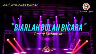 BIARLAH BULAN BICARABROERY MARANTIKALIVE🎤 COVER DODDY BOSSA3 [upl. by Denny298]