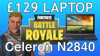 Fortnite on a £129 Laptop Celeron N2840 32GB EMMC [upl. by Thielen]