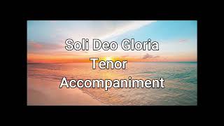 Soli Deo Gloria Tenor  Accompaniment [upl. by Coplin]