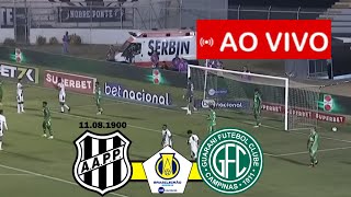 PONTE PRETA x GUARANI AO VIVO I BRASILEIRÃO SÉRIE B 2024 I JOGO AO VIVO [upl. by Fein359]