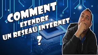 Comment augmenter la porter de son réseau Wifi ou Filaire [upl. by Nahtam]