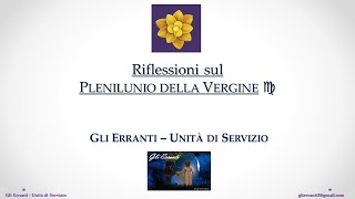 Riflessioni sul Plenilunio della Vergine [upl. by Suryt]