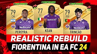 🏆FIORENTINA REALISTIC REBUILD IN EA FC 24 CAREER MODE ft KEAN TRINCÃO PEREYRAetc [upl. by Dixie]