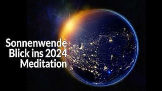 Sonnenwende  Blick ins 2024  Meditation  Silke Schäfer amp Moritz Schneider [upl. by Sol179]